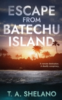 ESCAPE FROM BATECHU ISLAND 1068727543 Book Cover
