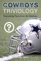 Cowboys Triviology: Fascinating Facts from the Sidelines 1600786227 Book Cover