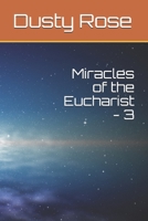 Miracles of the Eucharist - 3 B08L4FL2TY Book Cover