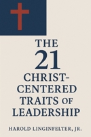The 21 Christ-Centered Traits of Leadership B0FMS8VTBG Book Cover