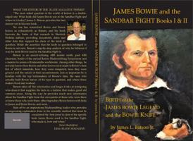 JAMES BOWIE and the SANDBAR FIGHT Books I 0578211459 Book Cover