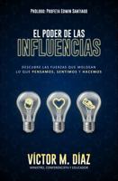 El Poder De Las Influencias: Descubre Las Fuerzas Que Moldean Lo Que Pensamos, Sentimos y Hacemos (Spanish Edition) B0DZX2791H Book Cover