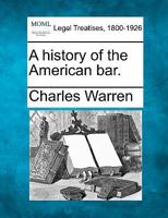 A History of the American Bar 1015827470 Book Cover