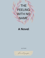 A Feeling With No Name (The Architecture of Longing) B0H6M6YLWS Book Cover