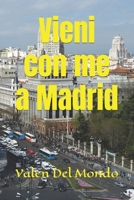 Vieni con me a Madrid: Un'Esplorazione Affascinante tra Arte, Sapori e Tradizioni nella Capitale Spagnola (Viaggio nelle capitali europea e nelle migliori città del mondo) (Italian Edition) B0CWXVY8WX Book Cover