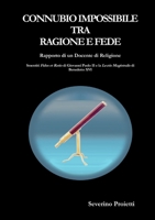 Connubio Impossibile Tra Ragione E Fede 1409216306 Book Cover