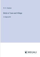 Birds in Town and Village: in large print 3368365193 Book Cover