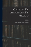 Gacetas De Literatura De M�xico; Volume 3 1018022104 Book Cover