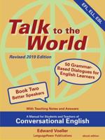 Talk to the World: A Manual for Students and Teachers of Conversational English 096402781X Book Cover