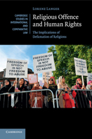 Religious Offence and Human Rights: The Implications of Defamation of Religions 1107612209 Book Cover