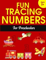 Fun Tracing Numbers for Preschoolers: Number Tracing Books for kids ages 3-5: Number Writing Practice, Number Tracing Book for Preschoolers and ... Number Tracing for Preschoolers Volume 2) 172120038X Book Cover