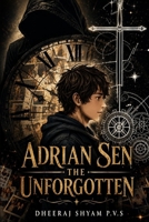ADRIAN SEN, VOLUME 1 - THE UNFORGOTTEN B0H45ZCKKZ Book Cover