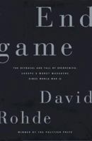 Endgame: The Betrayal and Fall of Srebrenica, Europe's Worst Massacre Since World War II