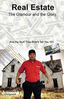 Real Estate: The Glamour and the Glory 1450515185 Book Cover