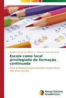 Escola Como Local Privilegiado de Formacao Continuada 3639896335 Book Cover