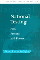National Testing: Past, Present and Future 1854332864 Book Cover