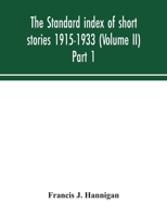 The standard index of short stories 1915-1933 (Volume II) Part 1 9354049648 Book Cover