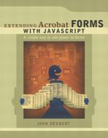 Extending Acrobat Forms with JavaScript 0321172388 Book Cover