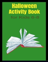 Halloween Activity Book for Kids 6-8 B08HT863WC Book Cover