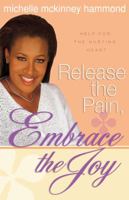 Release The Pain, Embrace The Joy 0830737227 Book Cover