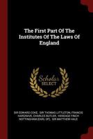 The First Part of the Institutes of the Laws of England 1376289881 Book Cover