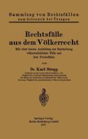 Rechtsfalle Aus Dem Volkerrecht: Mit Einer Kurzen Anleitung Zur Bearbeitung Volkerrechtlicher Falle Und Drei Probefallen 3662313421 Book Cover