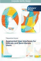 Augmented User Interfaces for Illiterate and Semi-literate Users 3639510844 Book Cover