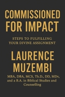 Commissioned for Impact: Steps to Fulfilling Your Divine Assignment (Leadership) B0GM11GTMJ Book Cover