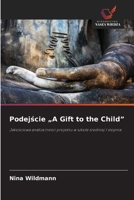 Podejscie "A Gift to the Child" (Polish Edition) 6209716466 Book Cover