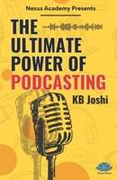 The Ultimate Power Of Podcasting 9348504525 Book Cover