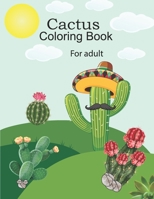 Cactus coloring book for adult: Relax & Find Excellent Stress Relieving Coloring Book for Cactus . B095QJSWNJ Book Cover