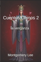 Cuentos Chinos 2: la venganza (serie novela negra y aventura) (Spanish Edition) B0GTZ5L51L Book Cover