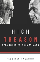 High Treason: Ezra Pound vs. Thomas Mann B08NF1QTN5 Book Cover