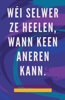 Wéi Selwer ze Heelen, Wann Keen Aneren Kann. B0CGCRNV6J Book Cover