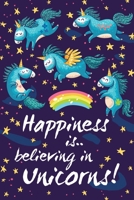 Happiness is Believing in Unicorns!: Unicorn Activity Book for Kids Ages 4-8 A Large Journal With 100 Different Unicorns Images Stress Gorgeous Designs For Drawing And Sketching! 1693800055 Book Cover