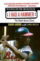 I Had a Hammer: The Hank Aaron Story 0061373605 Book Cover