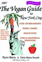The Vegan Guide to New York City-2007 (The Vegan Guide to New York City) 0978813200 Book Cover