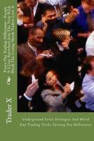 Forex Day Trading Millionaire: Escape 9-5, Live Anywhere, Join The New Rich Smash The Losing Streak Traders Love It: Underground Forex Strategies And Weird Day Trading Tricks Turning You Millionaire 1530820596 Book Cover