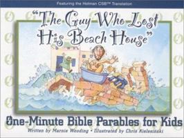 The Guy Who Lost His Beach House: One-Minute Bible Parables for Kids 0805493980 Book Cover
