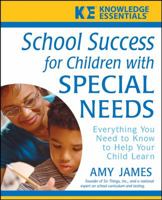 School Success for Children with Special Needs: Everything You Need to Know to Help Your Child Learn (Knowledge Essentials) 0471748153 Book Cover
