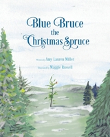 Blue Bruce the Christmas Spruce B0CK57MX71 Book Cover