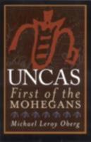 Uncas: First of the Mohegans 0801472946 Book Cover