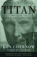 Titan: The Life of John D. Rockefeller, Sr. 1400077303 Book Cover