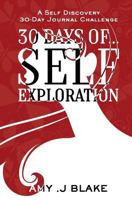 30 Day Journal: 30 Days Of Self Exploration - A Self Discovery 30-Day Journal Challenge - Gain Awareness In Less Than 10 Minutes A Day - Vol 2 1986691063 Book Cover