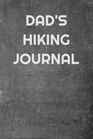 Dad's Hiking Journal: Hiking Journal with Prompts to Write in, Hiking Gift, Trail Logbook, 6x9 with writing Prompts 1679282905 Book Cover