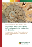 Interfaces da construção da Prática Pedagógica no Ensino de Ciências 6202189010 Book Cover