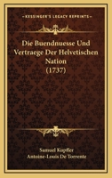 Die Buendnuesse Und Vertraege Der Helvetischen Nation (1737) 1166176185 Book Cover