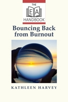 Bouncing Back from Burnout: The EA Handbook 1763881210 Book Cover