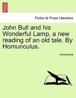 John Bull And His Wonderful Lamp: A New Reading Of An Old Tale 1241367698 Book Cover
