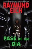 Pase de un Día: A Science Fiction Short Story B0BFVRLXLL Book Cover